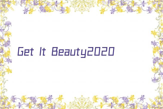 Get It Beauty2020剧照